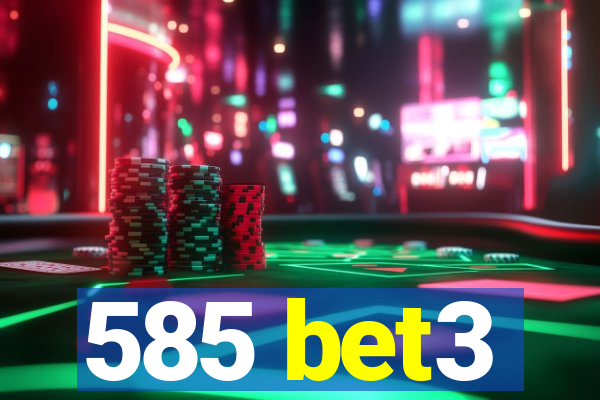 585 bet3